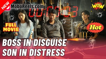 Boss In Disguise Son In Distress Chinese Drama