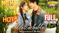 Untouchable High School Crush (DUBBED) Full Movie HD I Best CDrama ShortFilms Hot Billionaire Sweet Love Chinese Romance 2025