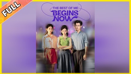 The Best of Me Begins Now Full movie