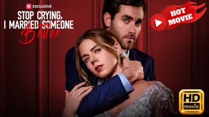 Stop Crying, I Married Someone Better  Full Movie HD  - Drama ShortFilms Hot