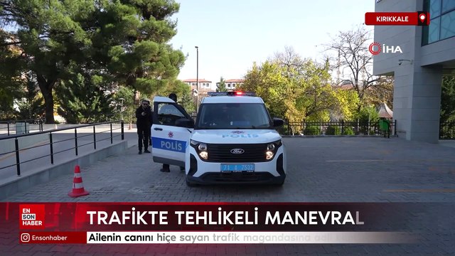 Kırıkkale'de ailenin canını hiçe sayan trafik magandası adli kontrol şartıyla serbest bırakıldı