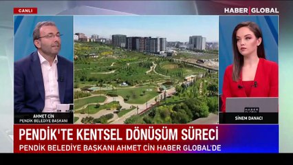 Pendik Belediye Başkanı Ahmet Cin, Haber Global'de kentsel dönüşüm sürecini anlattı