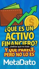 ¿Que es un activo financiero y que lo parece, pero no lo es