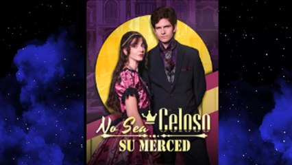 No Sea Celoso, Su Merced - Full Movie