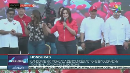 Honduras, candidate Rixi Moncada denounces actions by oligarchy to steal upcoming elections