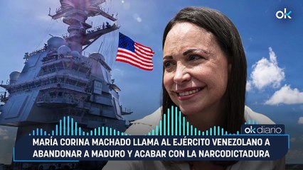 María Corina Machado llama al Ejército venezolano a abandonar a Maduro y acabar con la narcodictadura