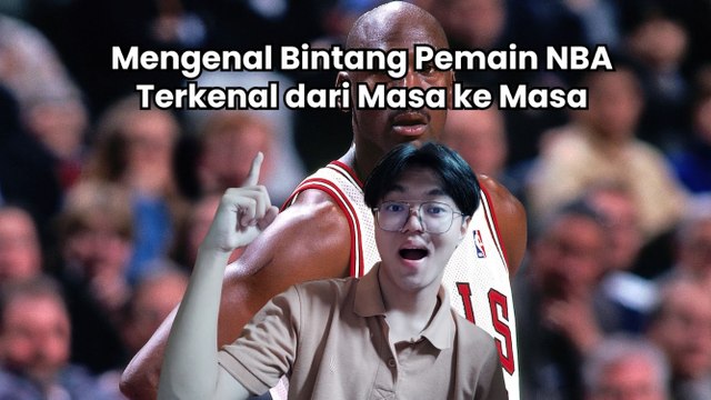 Mengenal Bintang Pemain NBA Terkenal dari Masa ke Masa-Dunia Olahraga