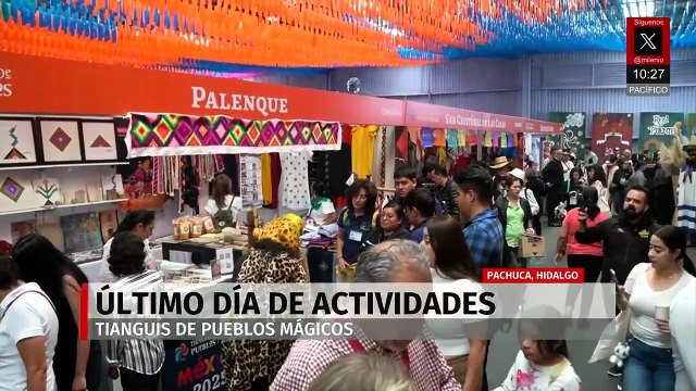Cierra actividades el Tianguis de Pueblos Mágicos en Pachuca, Hidalgo
