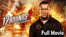 12 Rounds 2: Reloaded (2013) Watch HD