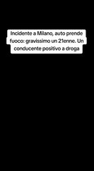 Incidente a Milano, auto prende fuoco: gravissimo un 21enne. Un conducente positivo a droga.#incidente #morti #ansa #tg #cronaca #giallo #italiatiktok #tiktoknews #daytime #news