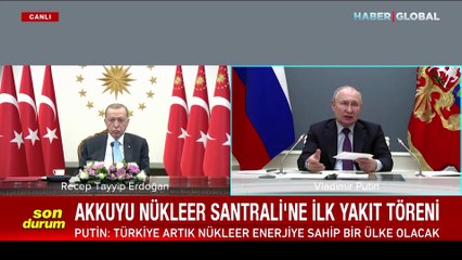 Akkuyu Nükleer Santrali'ne ilk yakıt! Erdoğan ve Putin'den mesajlar