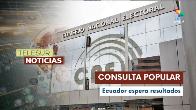 CNE inicia escrutinio de las 11 preguntas de la Consulta Popular en Ecuador