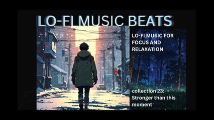 LOFI MUSIC BEATS COLLECTION  23 STRONGER THAN THIS MOMENT