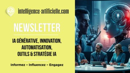 INTELLIGENCE-ARTIFICIELLE.COM : La newsletter de référence orientée cas d’usage, solutions IA et impact business