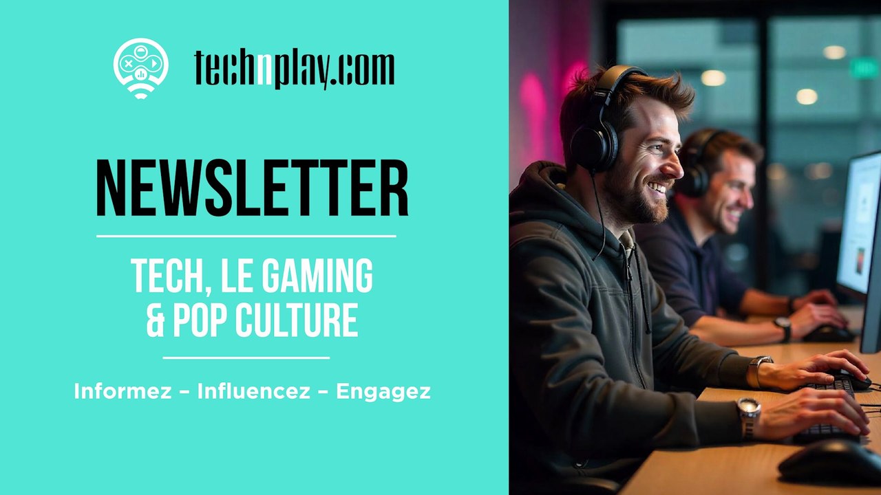 TECHNPLAY : La newsletter de référence sur la tech, le gaming et la pop culture