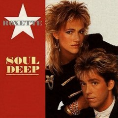 Soul Deep - Roxette (1987)3rd single from Pearls Of Passion