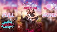 Sweet Wild Bride of Mine (2025) – Full version [English Sub]