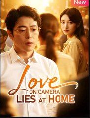 Love on Camera Lies at Home Chinese Drama - English Sub