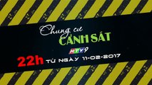 Phim Truyện Việt Nam : Chung Cư Cảnh Sát | Trailer trên HTV9 HD