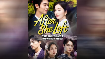 After She Left - Two Sweethearts Drowning In Regret Full Movie