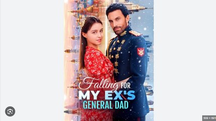 Falling For My Ex’s General Dad Full Movies English Sub