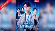 MY CEO MY MIRACLE. FULL MOVIES ENGLISH SUB