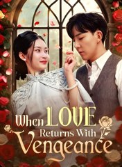 When Love Returns To Vengeanace Moboreels - Full Movie