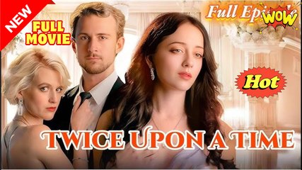 New Twice Upon A Time