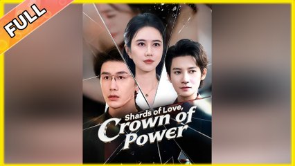 Shards Of Love, Crown Of Power (2025) – FULL HD [Eng Sub]