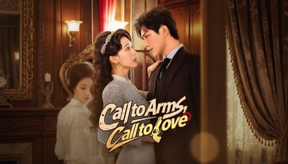 Call To Arms, Call To Love (2025) - FULL [Eng Sub]
