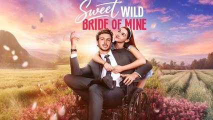 Sweet Wild Bride of Mine Full Movie