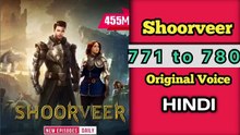 Shoorveer episodes 771 to 780 hd clear origianl audio