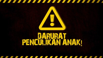 Darurat Penculikan Anak: Jumlah Korban, Modus, dan Tips Menghadapinya