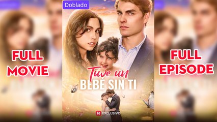 Tuve un bebé sin ti Película (doblado) Completo en Español