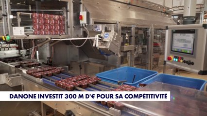 Danone investit 300 millions d'euros pour sa compétitivité