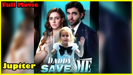 Daddy Save Me Full Movie