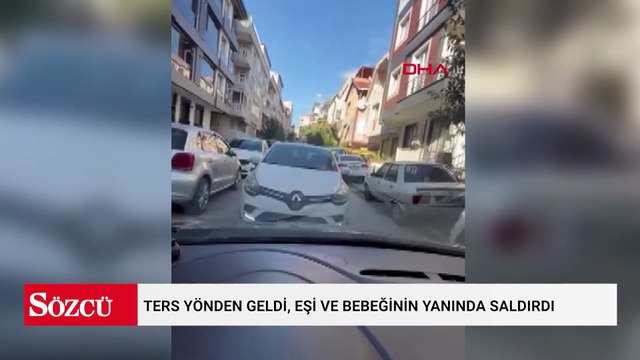 Avcılar'da ters yönden geldi, eşi ve bebeğinin yanında saldırdı