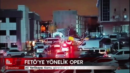 Ali Yerlikaya: Fetö'ye yönelik operasyonlarımızda kamu çalışanları ve özel sektör çalışanlarını yakaladık