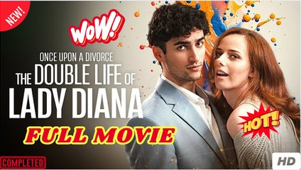 Once Upon A Divorce The Double Life Of Lady Diana (2025) - FULL [Eng Sub]