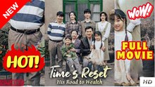 Time's Reset - His Road To Wealth - full Chinese short drama