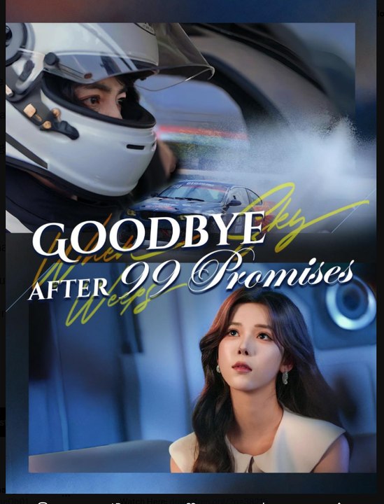 Goodbye after 99 Promises Chinese Drama - English Sub