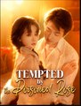 Tempeted by the Poisoned Rose Chinese Drama - English Sub
