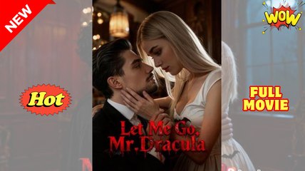 Let Me Go, Mr Dracula Full