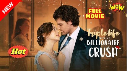 Triple Life with My Billionaire Crush - Full