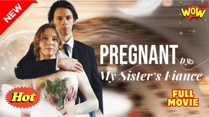 Pregnant By My Sister's Fiancé