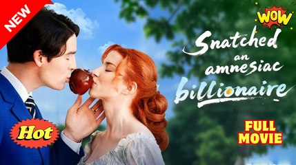 Snatched An Amnesiac Billionaire