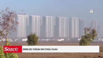 Erbil’de yoğun sis etkili oldu