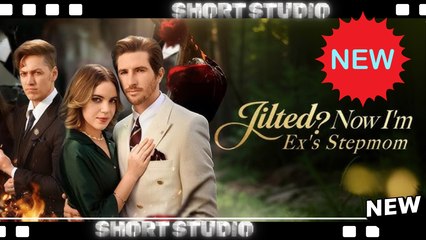 [TOP MOVIE] Jilted Now I'm Ex's Stepmom #kalostv #Shortstudio