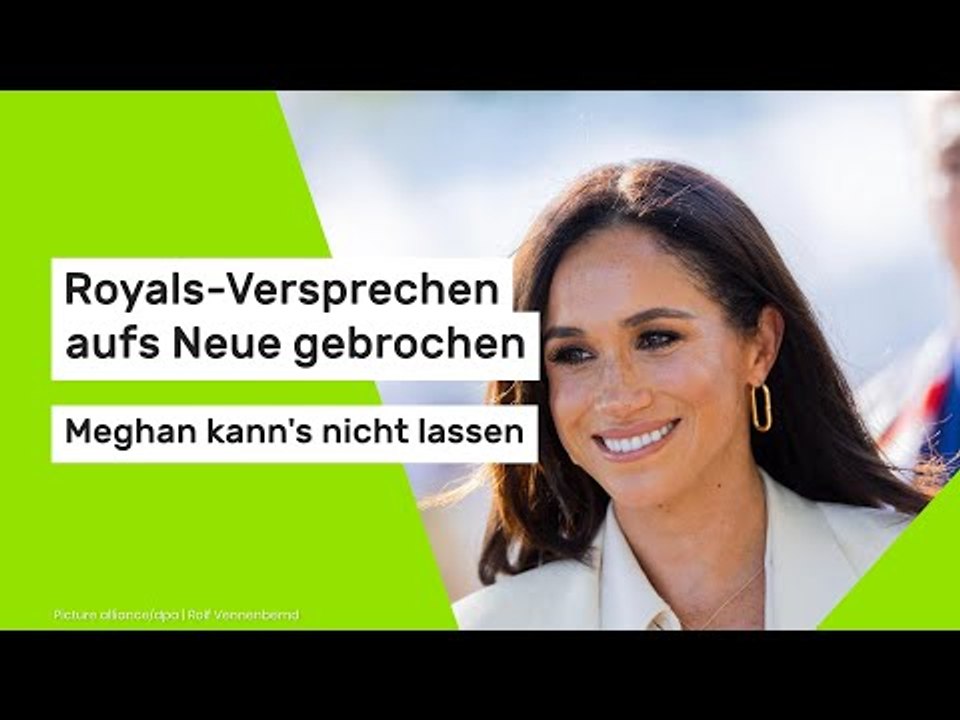 Royals-Versprechen aufs Neue gebrochen - Meghan kann's nicht lassen
