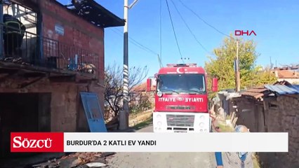 Burdur'da çıkan yangında 2 katlı ev kullanılamaz hale geldi